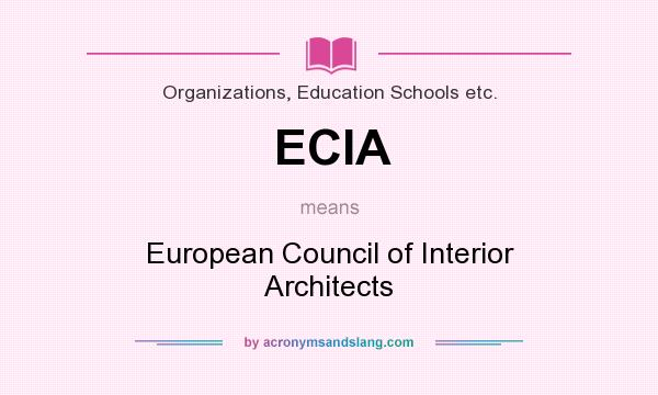 What does ECIA mean? It stands for European Council of Interior Architects