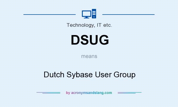 What does DSUG mean? It stands for Dutch Sybase User Group