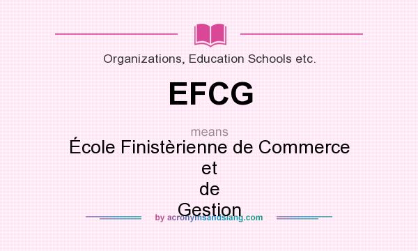 What does EFCG mean? It stands for École Finistèrienne de Commerce et de Gestion