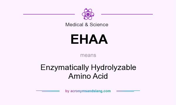 What does EHAA mean? It stands for Enzymatically Hydrolyzable Amino Acid