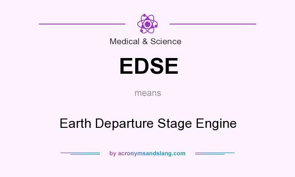 What does EDSE mean? It stands for Earth Departure Stage Engine