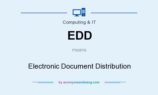 What does EDD mean? It stands for Electronic Document Distribution