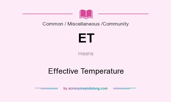 What does ET mean? It stands for Effective Temperature