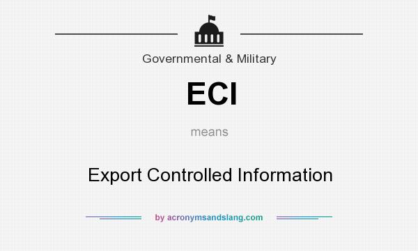 What does ECI mean? It stands for Export Controlled Information
