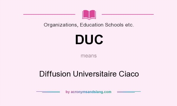 What does DUC mean? It stands for Diffusion Universitaire Ciaco