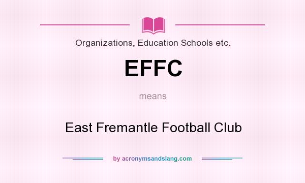 What does EFFC mean? It stands for East Fremantle Football Club
