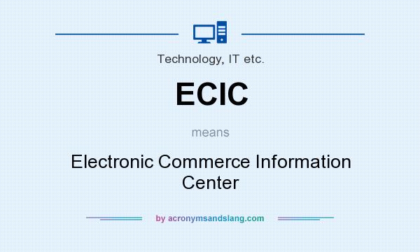 What does ECIC mean? It stands for Electronic Commerce Information Center