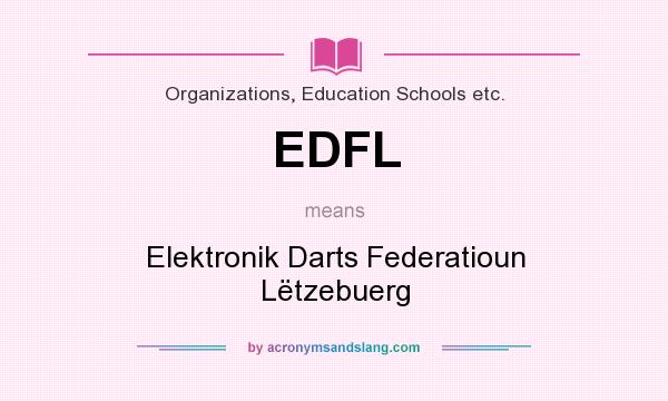 What does EDFL mean? It stands for Elektronik Darts Federatioun Lëtzebuerg