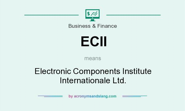 What does ECII mean? It stands for Electronic Components Institute Internationale Ltd.