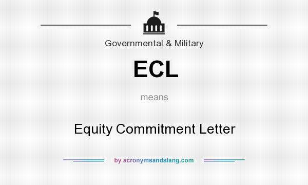 What does ECL mean? It stands for Equity Commitment Letter