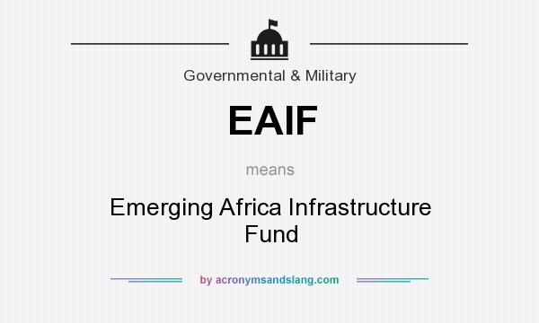 What does EAIF mean? It stands for Emerging Africa Infrastructure Fund