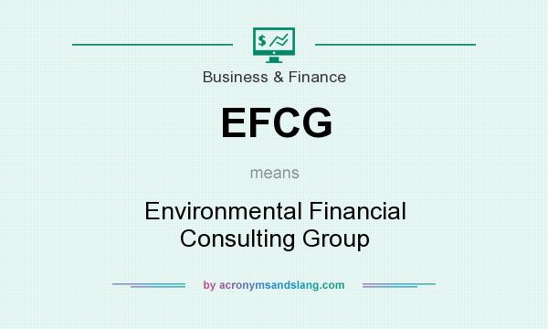 What does EFCG mean? It stands for Environmental Financial Consulting Group