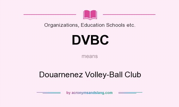 What does DVBC mean? It stands for Douarnenez Volley-Ball Club