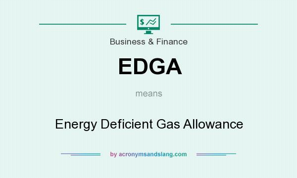 What does EDGA mean? It stands for Energy Deficient Gas Allowance