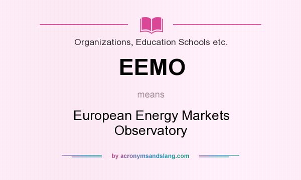 What does EEMO mean? It stands for European Energy Markets Observatory