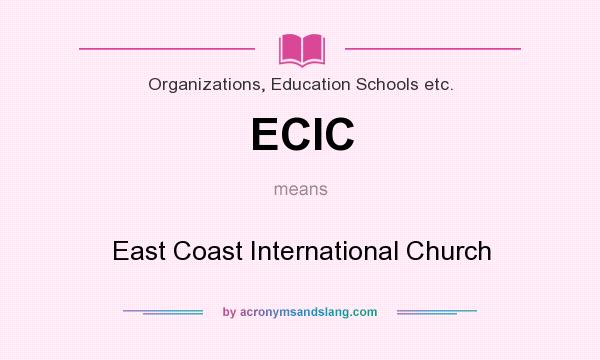 What does ECIC mean? It stands for East Coast International Church