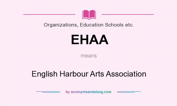 What does EHAA mean? It stands for English Harbour Arts Association