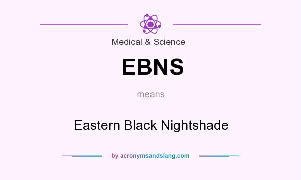 What does EBNS mean? It stands for Eastern Black Nightshade