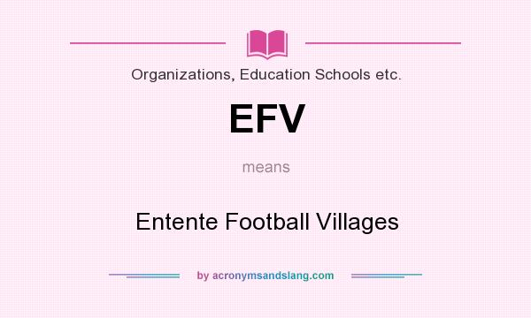What does EFV mean? It stands for Entente Football Villages