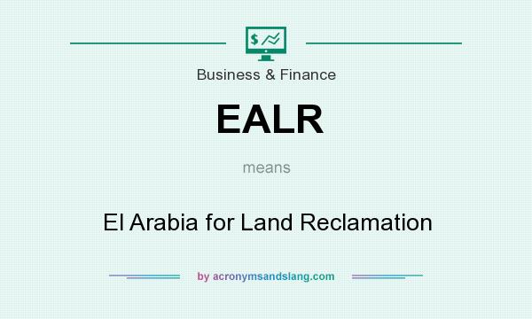 What does EALR mean? It stands for El Arabia for Land Reclamation