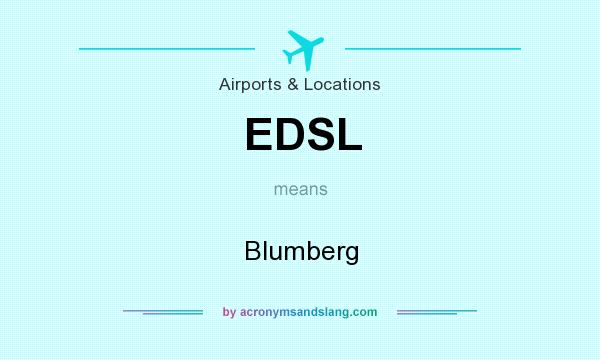 What does EDSL mean? It stands for Blumberg