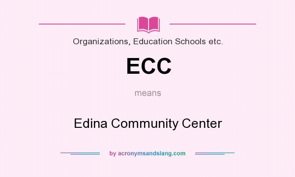 What does ECC mean? It stands for Edina Community Center