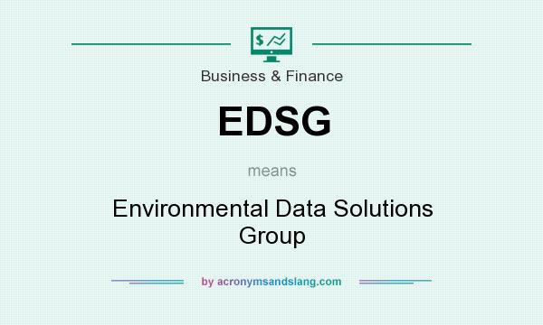 What does EDSG mean? It stands for Environmental Data Solutions Group