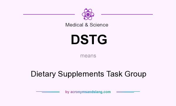 What does DSTG mean? It stands for Dietary Supplements Task Group