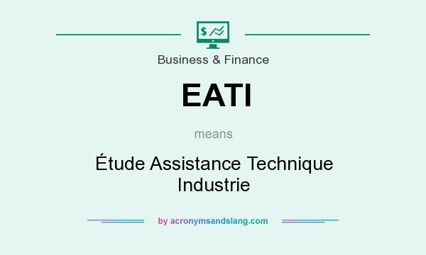 What does EATI mean? It stands for Étude Assistance Technique Industrie