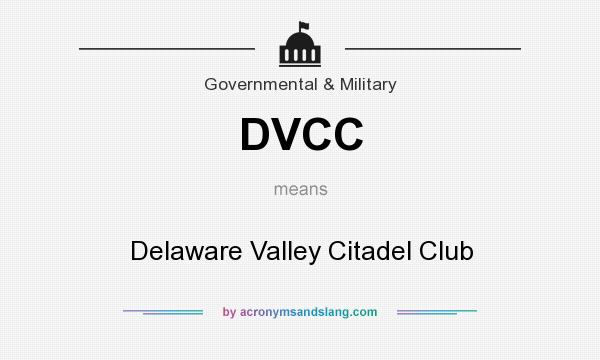 What does DVCC mean? It stands for Delaware Valley Citadel Club
