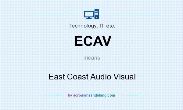 What does ECAV mean? It stands for East Coast Audio Visual
