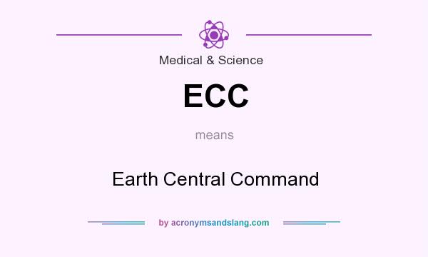 What does ECC mean? It stands for Earth Central Command