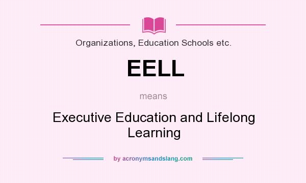 What does EELL mean? It stands for Executive Education and Lifelong Learning
