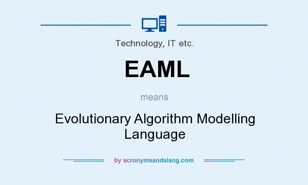 What does EAML mean? It stands for Evolutionary Algorithm Modelling Language