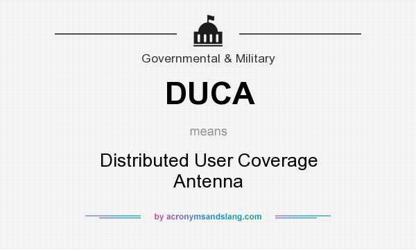 What does DUCA mean? It stands for Distributed User Coverage Antenna