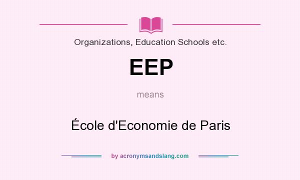 What does EEP mean? It stands for École d`Economie de Paris