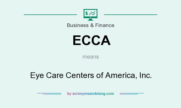 What does ECCA mean? It stands for Eye Care Centers of America, Inc.