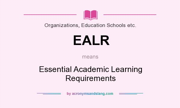 What does EALR mean? It stands for Essential Academic Learning Requirements