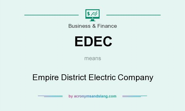 What does EDEC mean? It stands for Empire District Electric Company