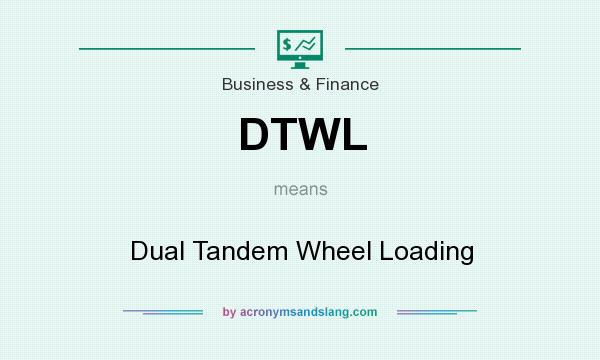 What does DTWL mean? It stands for Dual Tandem Wheel Loading