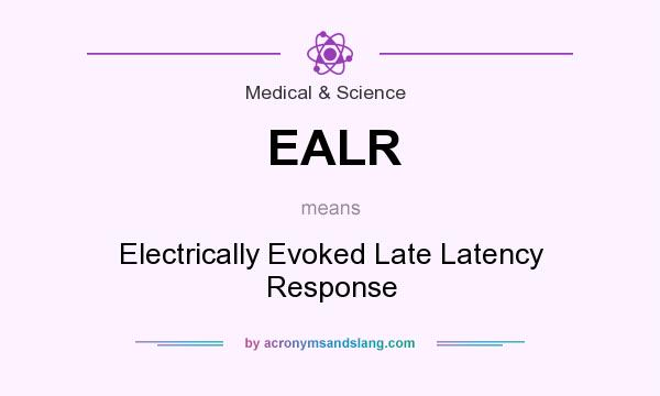 What does EALR mean? It stands for Electrically Evoked Late Latency Response