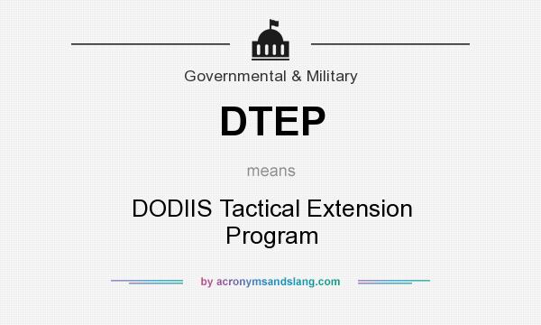 What does DTEP mean? It stands for DODIIS Tactical Extension Program