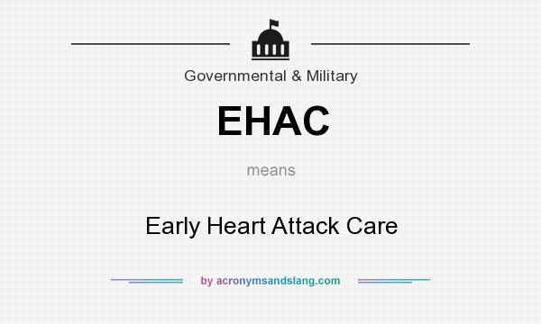 What does EHAC mean? It stands for Early Heart Attack Care