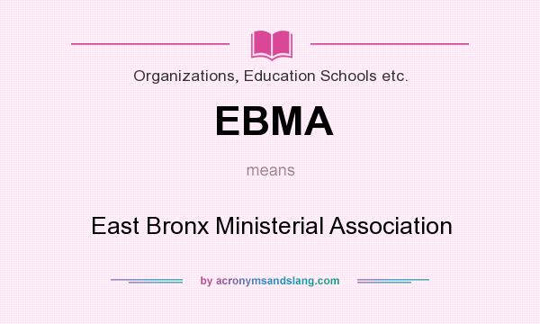 What does EBMA mean? It stands for East Bronx Ministerial Association