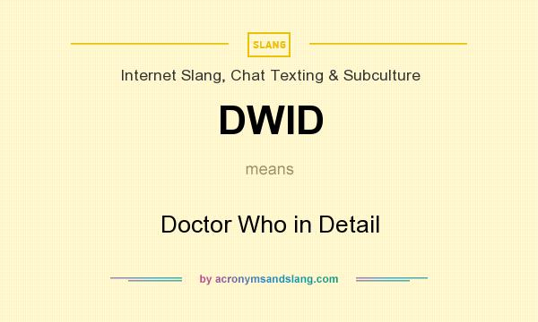 What does DWID mean? It stands for Doctor Who in Detail