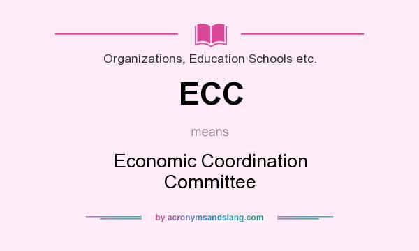 What does ECC mean? It stands for Economic Coordination Committee