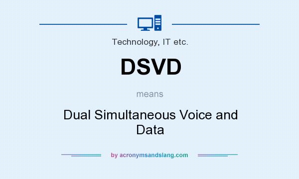 What does DSVD mean? It stands for Dual Simultaneous Voice and Data