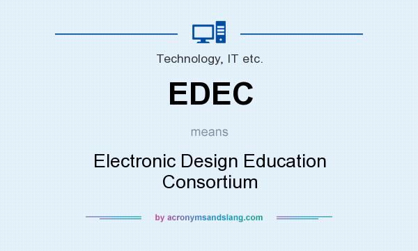What does EDEC mean? It stands for Electronic Design Education Consortium