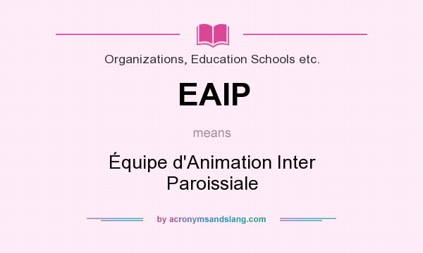What does EAIP mean? It stands for Équipe d`Animation Inter Paroissiale