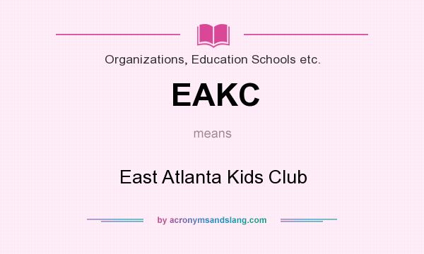 What does EAKC mean? It stands for East Atlanta Kids Club